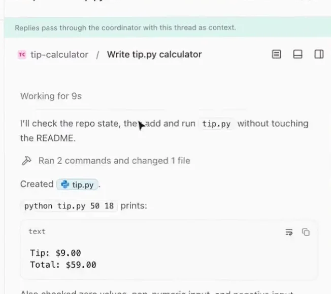Actual Codex worker thread: created tip.py, ran python tip.py 50 18 which printed Tip $9.00 and Total $59.00